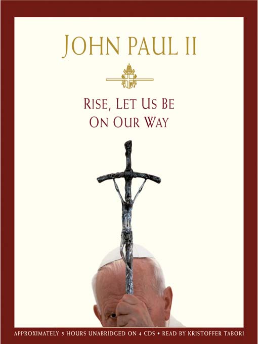 Title details for Rise, Let Us Be on Our Way by Pope John Paul II - Available